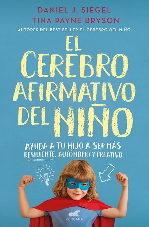 EL CEREBRO AFIRMATIVO DEL NIÑO | 9788416076161 | DANIEL J. SIEGEL/TINA PAYNE BRYSON | Llibreria L'Altell - Llibreria Online de Banyoles | Comprar llibres en català i castellà online - Llibreria de Girona