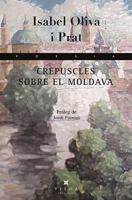 CREPUSCLES SOBRE EL MOLDAVA | 9788483308493 | OLIVA I PRAT, ISABEL | Llibreria Online de Banyoles | Comprar llibres en català i castellà online