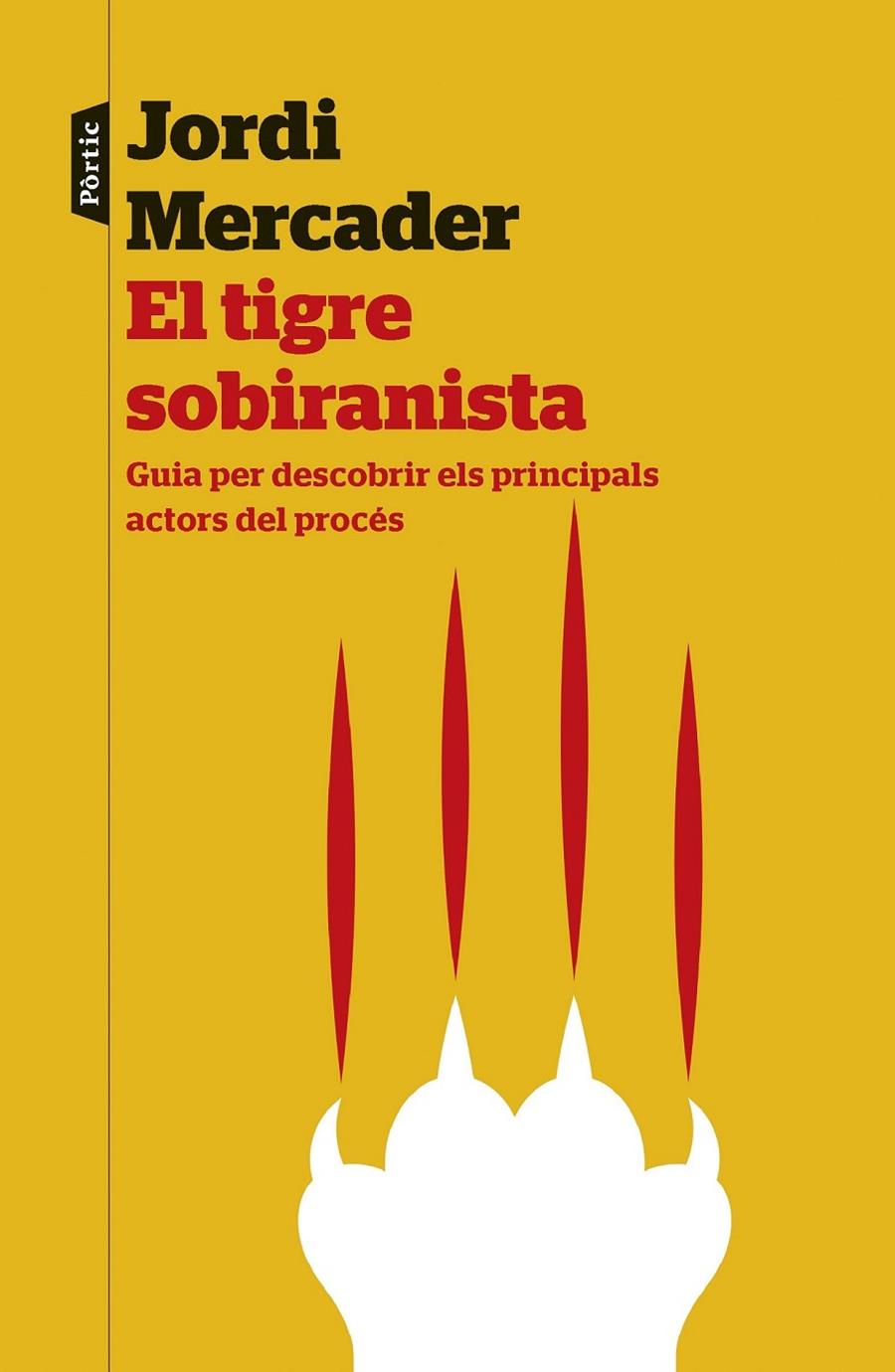 EL TIGRE SOBIRANISTA | 9788498093292 | JORDI MERCADER FARRÉS | Llibreria L'Altell - Llibreria Online de Banyoles | Comprar llibres en català i castellà online - Llibreria de Girona