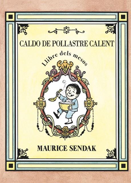 CALDO DE POLLASTRE CALENT, LLIBRE DELS MESOS | 9788484643593 | SENDAK, MAURICE | Llibreria L'Altell - Llibreria Online de Banyoles | Comprar llibres en català i castellà online - Llibreria de Girona