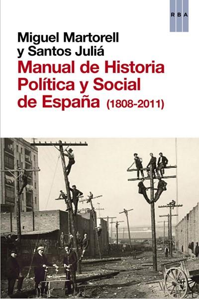 MANUAL DE HISTORIA POLITICA Y SOCIAL DE ESPAÑA (1808-2011) | 9788490063996 | JULIÁ DIAZ, SANTOS/MARTORELL , MIGUEL | Llibreria Online de Banyoles | Comprar llibres en català i castellà online