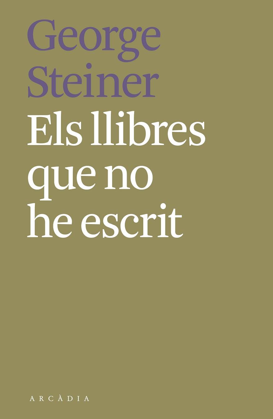 ELS LLIBRES QUE NO HE ESCRIT | 9788412373189 | STEINER, GEORGE | Llibreria L'Altell - Llibreria Online de Banyoles | Comprar llibres en català i castellà online - Llibreria de Girona