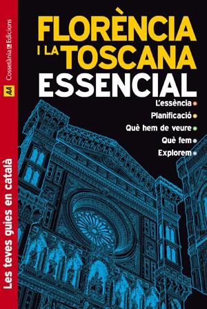 FLORÈNCIA I LA TOSCANA ESSENCIAL | 9788497917575 | TIM JEPSON. REVISAT I ACTUALITZAT PER LINDSAY BENN | Llibreria L'Altell - Llibreria Online de Banyoles | Comprar llibres en català i castellà online - Llibreria de Girona