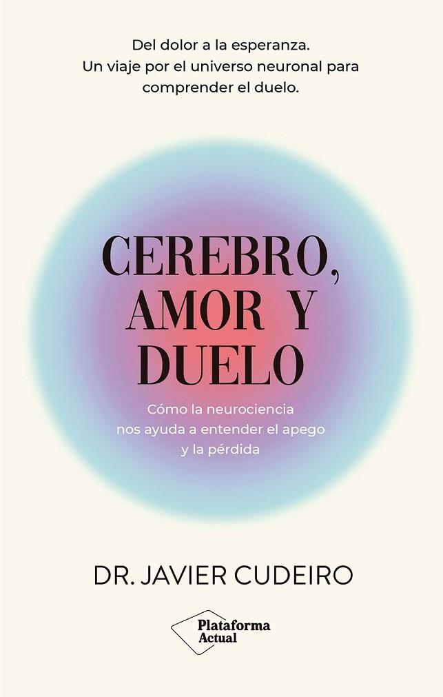 CEREBRO, AMOR Y DUELO | 9788410079915 | CUDEIRO, DR. JAVIER | Llibreria Online de Banyoles | Comprar llibres en català i castellà online