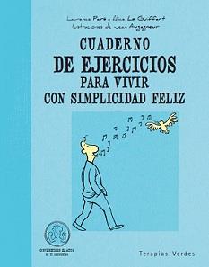 CUADERNO DE EJERCICIOS PARA VIVIR CON SIMPLICIDAD FELIZ | 9788492716890 | PARÉ, LAURANCE / LE GUIFFANT, ALICE | Llibreria Online de Banyoles | Comprar llibres en català i castellà online