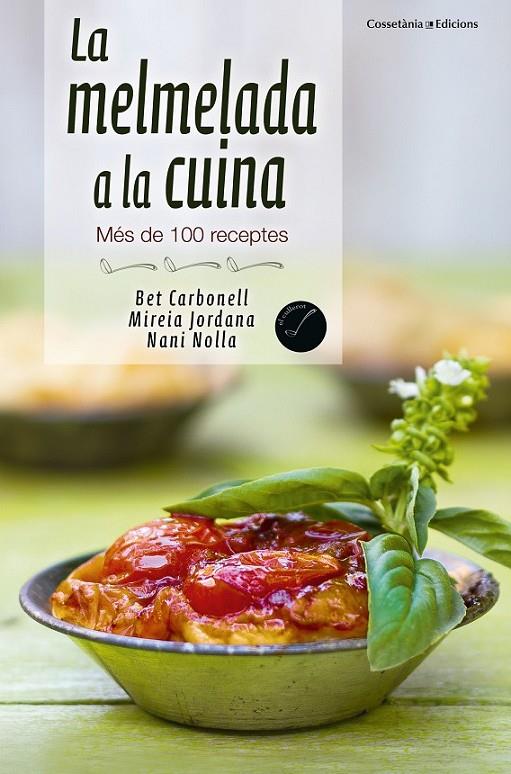 MELMELADA A LA CUINA, LA | 9788490343029 | NOLLA, NANI/CARBONELL, BET/JORDANA, MIREIA | Llibreria L'Altell - Llibreria Online de Banyoles | Comprar llibres en català i castellà online - Llibreria de Girona