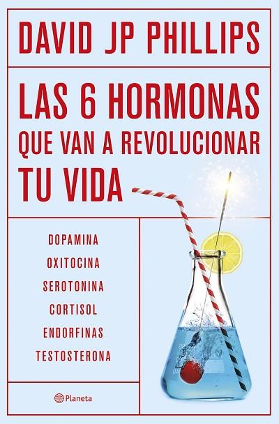 LAS SEIS HORMONAS QUE VAN A REVOLUCIONAR TU VIDA | 9788408287308 | JP PHILLIPS, DAVID | Llibreria L'Altell - Llibreria Online de Banyoles | Comprar llibres en català i castellà online - Llibreria de Girona