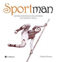 SPORTMAN  -LES MILLORS IMATGES DELS PIONERS DE L'ESPORT CATA | 9788498672282 | PERNAU, GABRIEL | Llibreria Online de Banyoles | Comprar llibres en català i castellà online