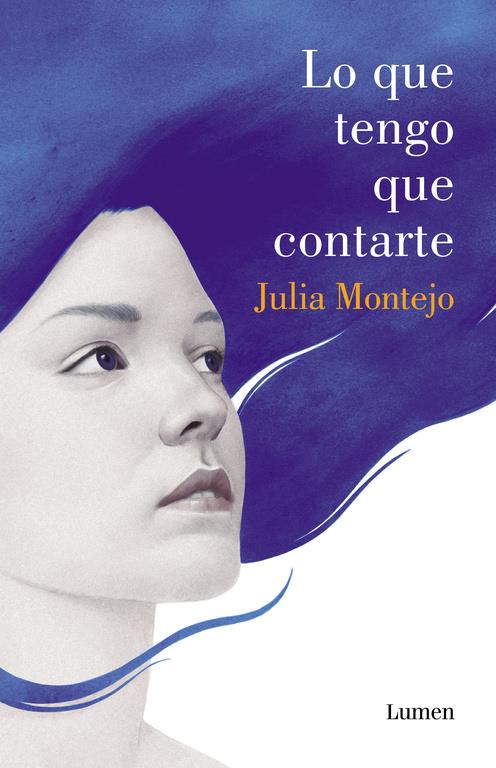 LO QUE TENGO QUE CONTARTE | 9788426401991 | MONTEJO, JULIA | Llibreria Online de Banyoles | Comprar llibres en català i castellà online