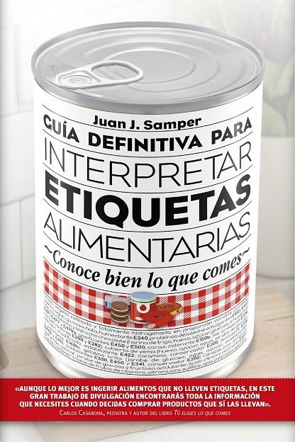 GUÍA DEFINITIVA PARA INTERPRETAR LAS ETIQUETAS DE LOS ALIMENTOS | 9788417057022 | SAMPER MÁRQUEZ, JUAN JOSÉ | Llibreria Online de Banyoles | Comprar llibres en català i castellà online