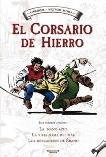 MANO AZUL Y OTRAS AVENTURAS. CORSARIO 1 | 9788466641081 | MORA & AMBROS/AMBROSIO, MIGUEL (IL.INTERIOR)/(IL. | Llibreria Online de Banyoles | Comprar llibres en català i castellà online