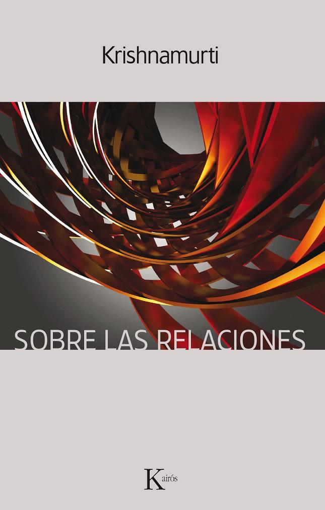 SOBRE LAS RELACIONES | 9788499885872 | KRISHNAMURTI, JIDDU | Llibreria Online de Banyoles | Comprar llibres en català i castellà online