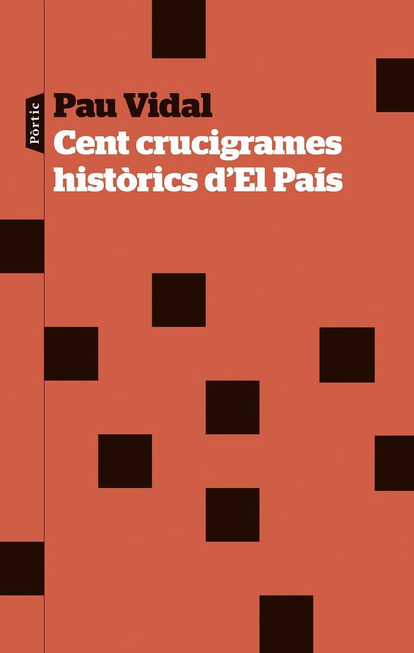 CENT CRUCIGRAMES HISTÒRICS D'EL PAÍS | 9788498095692 | VIDAL GAVILAN, PAU | Llibreria L'Altell - Llibreria Online de Banyoles | Comprar llibres en català i castellà online - Llibreria de Girona