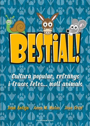 BESTIAL! | 9788490347720 | MATAS I ROS, ANNA M./ANTOJA I MAS, JOAN/ORIOL I GIRALT, JOAN | Llibreria Online de Banyoles | Comprar llibres en català i castellà online