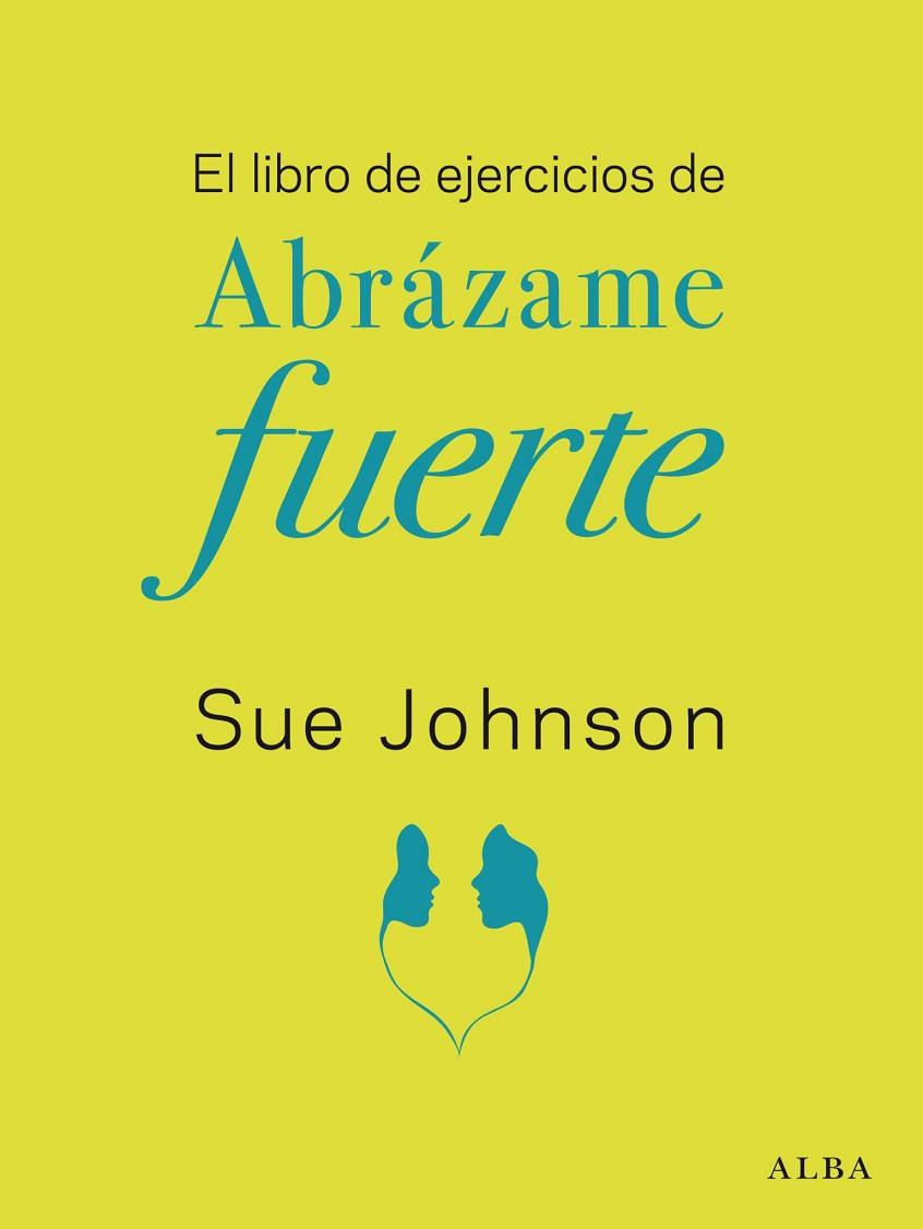 EL LIBRO DE EJERCICIOS DE ABRÁZAME FUERTE | 9788411780117 | JOHNSON, SUE | Llibreria Online de Banyoles | Comprar llibres en català i castellà online