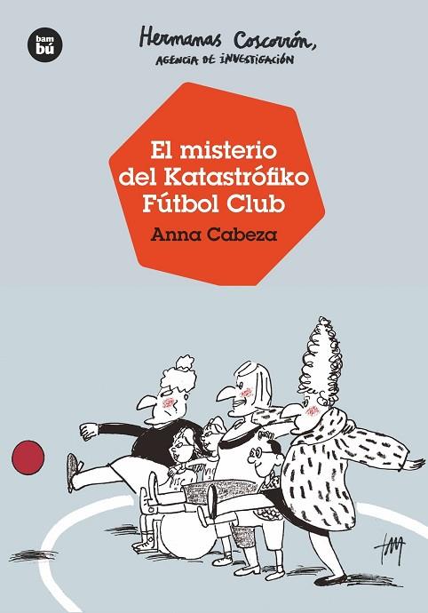 MISTERIO DEL KATASTRÓFIKO FÚTBOL, EL | 9788483438138 | CABEZA, ANNA | Llibreria L'Altell - Llibreria Online de Banyoles | Comprar llibres en català i castellà online - Llibreria de Girona