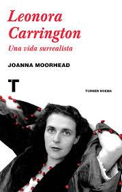 LEONORA CARRINGTON | 9788416714216 | MOORHEAD, JOANNA | Llibreria Online de Banyoles | Comprar llibres en català i castellà online