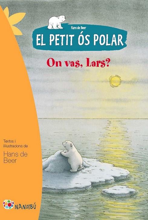 EL PETIT ÓS POLAR: ON VAS, LARS? | 9788499755274 | DE BEER, HANS | Llibreria Online de Banyoles | Comprar llibres en català i castellà online