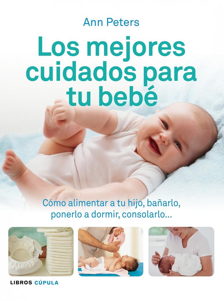 MEJORES CUIDADOS PARA TU BEBE, LOS | 9788448069506 | PETERS, ANN | Llibreria Online de Banyoles | Comprar llibres en català i castellà online