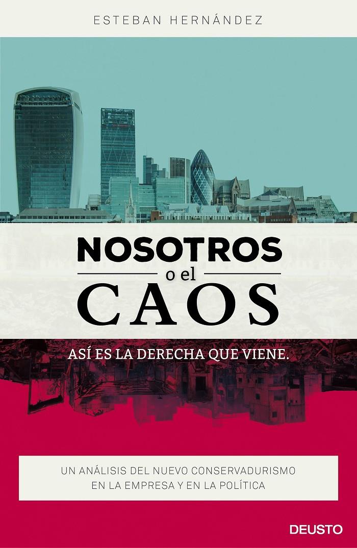 NOSOTROS O EL CAOS: ASÍ ES LA DERECHA QUE VIENE | 9788423421053 | HERNÁNDEZ JIMÉNEZ ESTEBAN  | Llibreria L'Altell - Llibreria Online de Banyoles | Comprar llibres en català i castellà online - Llibreria de Girona