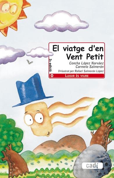 VIATGE D'EN VENT PETIT, EL | 9788447406715 | LÓPEZ NARVÁEZ, CONCHA/SALMERÓN, CARMELO | Llibreria Online de Banyoles | Comprar llibres en català i castellà online