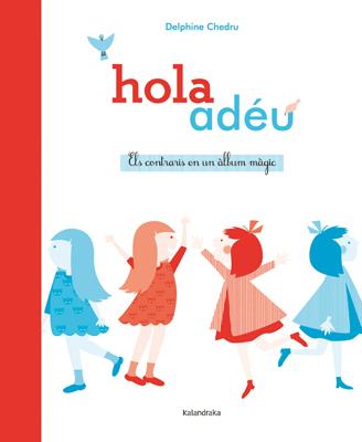 HOLA ADÉU | 9788484649380 | CHEDRU, DELPHINE | Llibreria L'Altell - Llibreria Online de Banyoles | Comprar llibres en català i castellà online - Llibreria de Girona