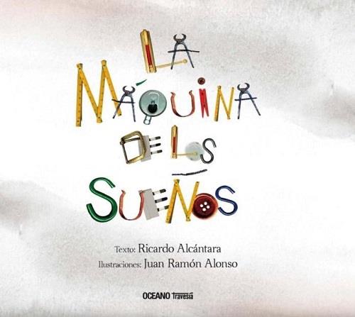 MAQUINA DE LOS SUEÑOS, LA | 9786075270852 | ALCANTARA, RICARDO | Llibreria L'Altell - Llibreria Online de Banyoles | Comprar llibres en català i castellà online - Llibreria de Girona