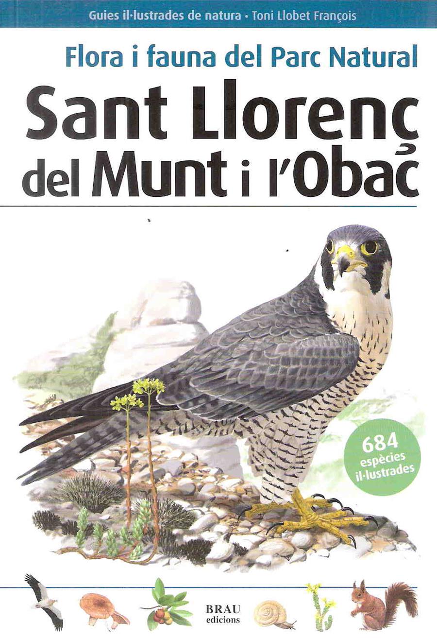 FLORA I FAUNA DEL PARC NATURAL SANT LLORENÇ DEL MUNT I L'OBAC | 9788496905726 | BROS CATON, VICENÇ | Llibreria Online de Banyoles | Comprar llibres en català i castellà online