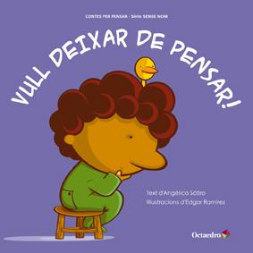 VULL DEIXAR DE PENSAR! | 9788499212579 | LUCAS SÁTIRO, ANGÉLICA | Llibreria Online de Banyoles | Comprar llibres en català i castellà online