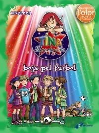 TINA SUPERBRUIXA, BOJA PEL FUTBOL (ED. COLOR) | 9788499064215 | KNISTER | Llibreria Online de Banyoles | Comprar llibres en català i castellà online