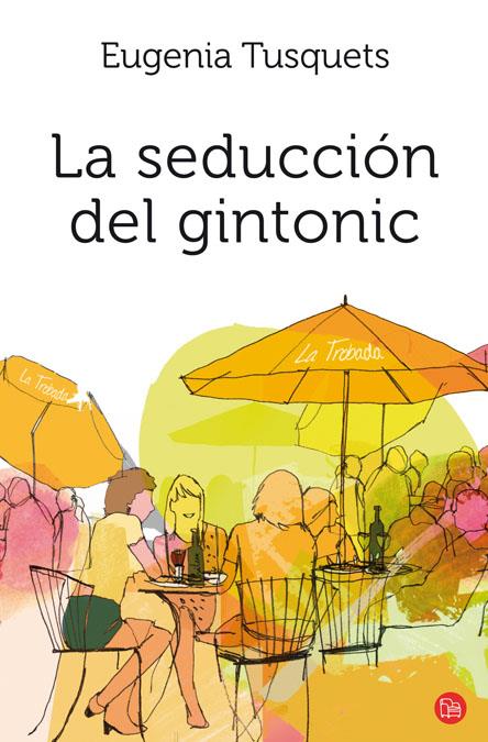 SEDUCCION DEL GINTONIC, LA | 9788466325677 | TUSQUETS EUGENIA | Llibreria Online de Banyoles | Comprar llibres en català i castellà online