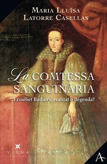 LA COMTESSA SANGUINÀRIA | 9788419474636 | LATORRE CASELLAS, MARIA LLUÏSA | Llibreria Online de Banyoles | Comprar llibres en català i castellà online