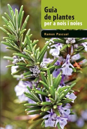 GUIA DE PLANTES PER A NOIS I NOIES | 9788497919050 | PASCUAL, RAMON | Llibreria Online de Banyoles | Comprar llibres en català i castellà online