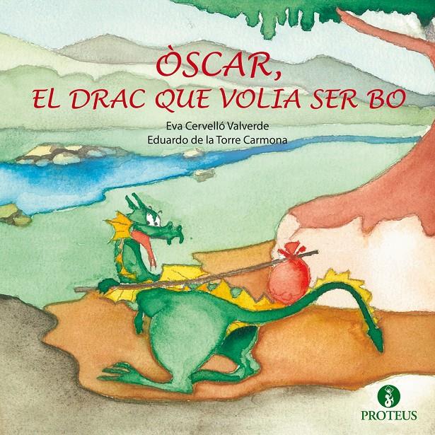 ÒSCAR, EL DRAC QUE VOLIA SER BO | 9788415047834 | CERVELLÓ VALVERD, EVA | Llibreria Online de Banyoles | Comprar llibres en català i castellà online