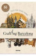 CRAFTING BARCELONA | 9788417557805 | AAVV | Llibreria L'Altell - Llibreria Online de Banyoles | Comprar llibres en català i castellà online - Llibreria de Girona