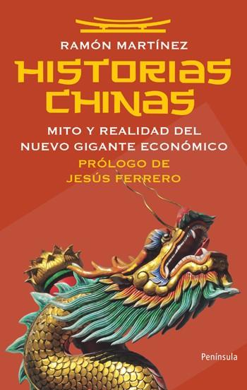 HISTORIAS CHINAS. MITO Y REALIDAD DEL NUEVO GIGANTE ECONOMIC | 9788499420301 | MARTINEZ, RAMON | Llibreria Online de Banyoles | Comprar llibres en català i castellà online