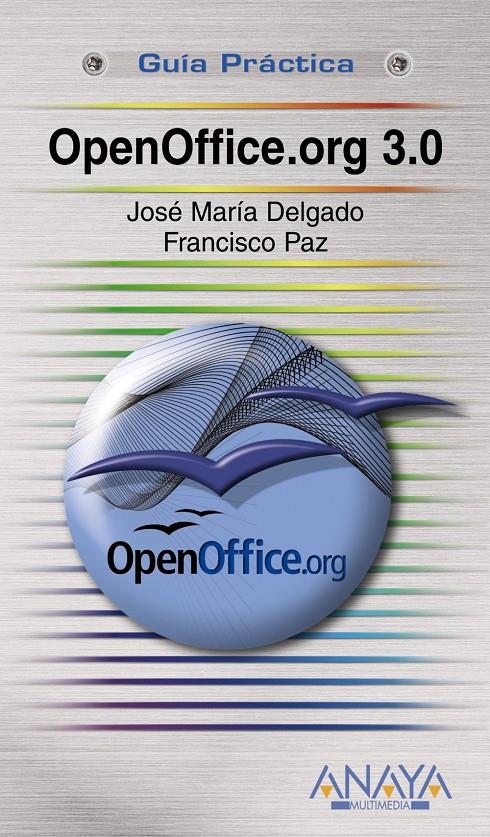 OPENOFFICE.ORG 3.0 | 9788441525474 | DELGADO, JOSÉ MARÍA/PAZ, FRANCISCO | Llibreria Online de Banyoles | Comprar llibres en català i castellà online