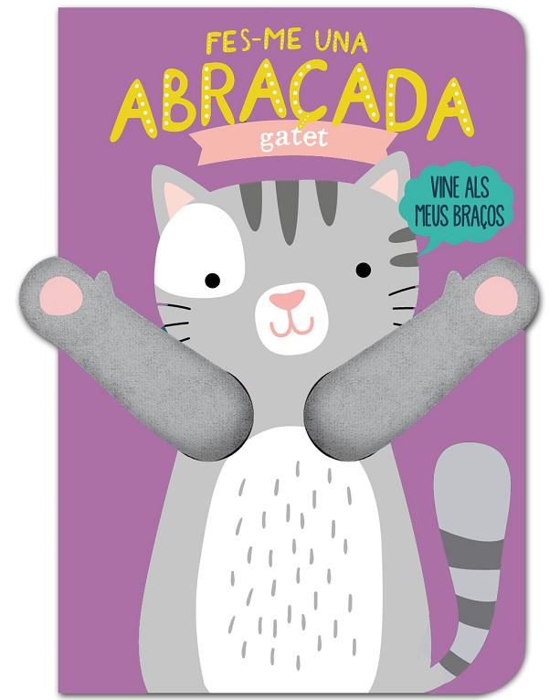 FES-ME UNA ABRAÇADA GATET | 9788412791457 | LOUWERS, TANJA/VERBAKEL, HELMI | Llibreria Online de Banyoles | Comprar llibres en català i castellà online