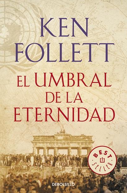 EL UMBRAL DE LA ETERNIDAD (THE CENTURY 3) | 9788466329507 | FOLLETT, KEN | Llibreria Online de Banyoles | Comprar llibres en català i castellà online