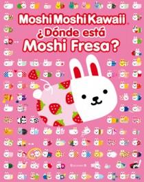 ¿DÓNDE ESTÁ MOSHI FRESA? | 9788466649483 | MOSHI MOSHI KAWAII | Llibreria Online de Banyoles | Comprar llibres en català i castellà online