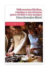 700 RECETAS FÁCILES, RAPIDAS Y SUCULENTAS PARA RECIBIR A TUS | 9788492981731 | GONZALEZ MARTI, CLARA | Llibreria Online de Banyoles | Comprar llibres en català i castellà online