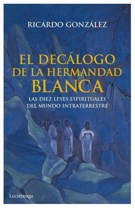 DECÁLOGO DE LA HERMANDAD BLANCA, EL | 9788492545933 | GONZÁLEZ, RICARDO  | Llibreria Online de Banyoles | Comprar llibres en català i castellà online