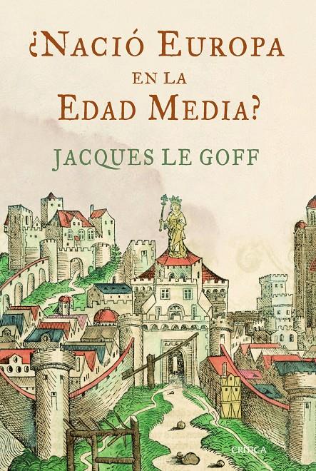 ¿NACIÓ EUROPA EN LA EDAD MEDIA? | 9788498922691 | LE GROFF, JACQUES | Llibreria Online de Banyoles | Comprar llibres en català i castellà online