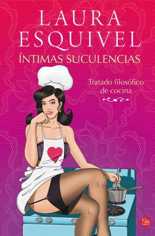 ÍNTIMAS SUCULENCIAS (BOLSILLO) | 9788466328036 | ESQUIVEL VALDEZ, LAURA | Llibreria Online de Banyoles | Comprar llibres en català i castellà online