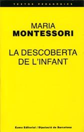 DESCOBERTA DE L'INFANT, LA | 9788476020142 | MONTESSORI, MARIA | Llibreria L'Altell - Llibreria Online de Banyoles | Comprar llibres en català i castellà online - Llibreria de Girona