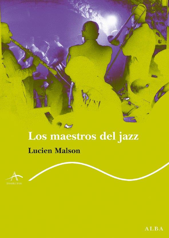 LOS MAESTROS DEL JAZZ | 9788484283768 | LUCIEN MALSON | Llibreria L'Altell - Llibreria Online de Banyoles | Comprar llibres en català i castellà online - Llibreria de Girona