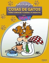 COSAS DE GATOS. CÓMO CONOCER Y CUIDAR TU MASCOTA | 9788441530003 | RODRÍGUEZ RODRÍGUEZ, CARLOS | Llibreria Online de Banyoles | Comprar llibres en català i castellà online