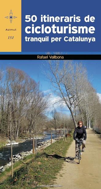 50 ITINERARIS DE CICLOTURISME TRANQUIL PER CATALUNYA | 9788490346532 | VALLBONA I SALLENT, RAFAEL | Llibreria L'Altell - Llibreria Online de Banyoles | Comprar llibres en català i castellà online - Llibreria de Girona