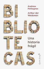 BIBLIOTECAS | 9788412779936 | DER WEDUWEN, ARTHUR;PETTEGREE, ANDREW | Llibreria Online de Banyoles | Comprar llibres en català i castellà online