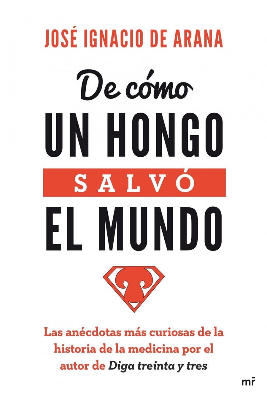 DE CÓMO UN HONGO SALVÓ EL MUNDO | 9788427040472 | JOSÉ IGNACIO DE ARANA | Llibreria Online de Banyoles | Comprar llibres en català i castellà online